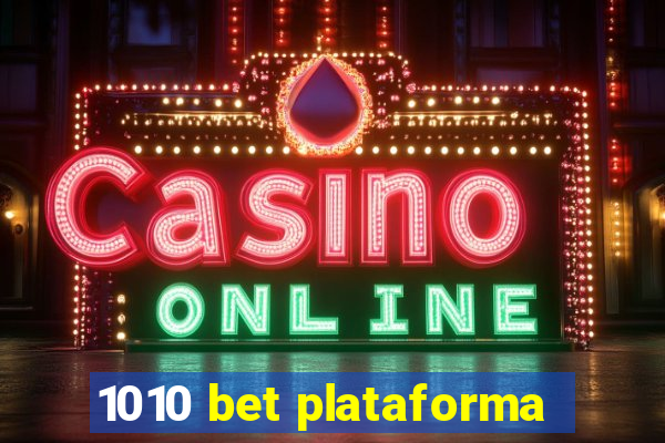 1010 bet plataforma